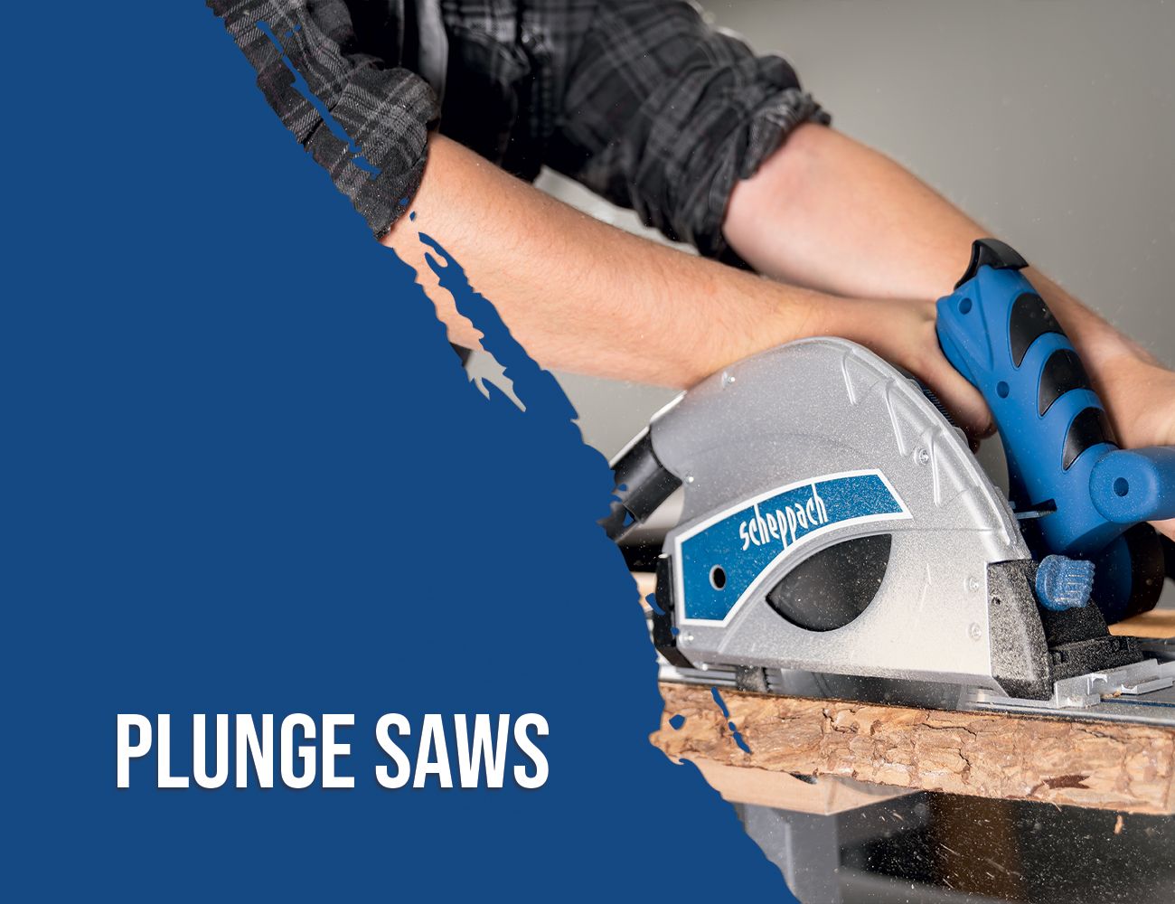 A man operating a Scheppach plunge saw. The saw is used for precise cutting of wood.