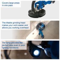 Wall and ceiling sander covering large areas in one pass; adjustable grinding head for easy surface work; built-in light for clear visibility in poor lighting.