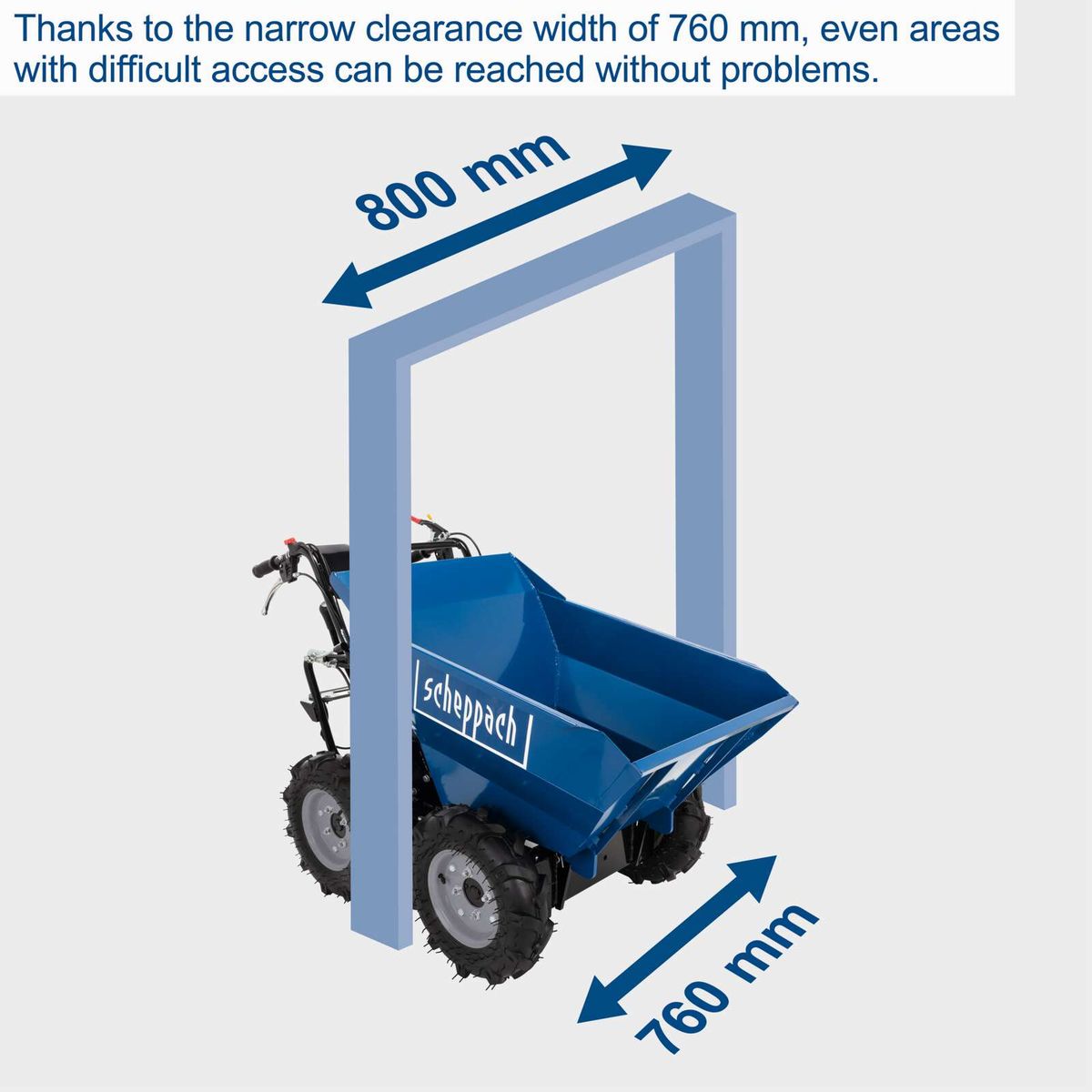 Compact clearance of 760 mm for easy maneuvering in tight spaces