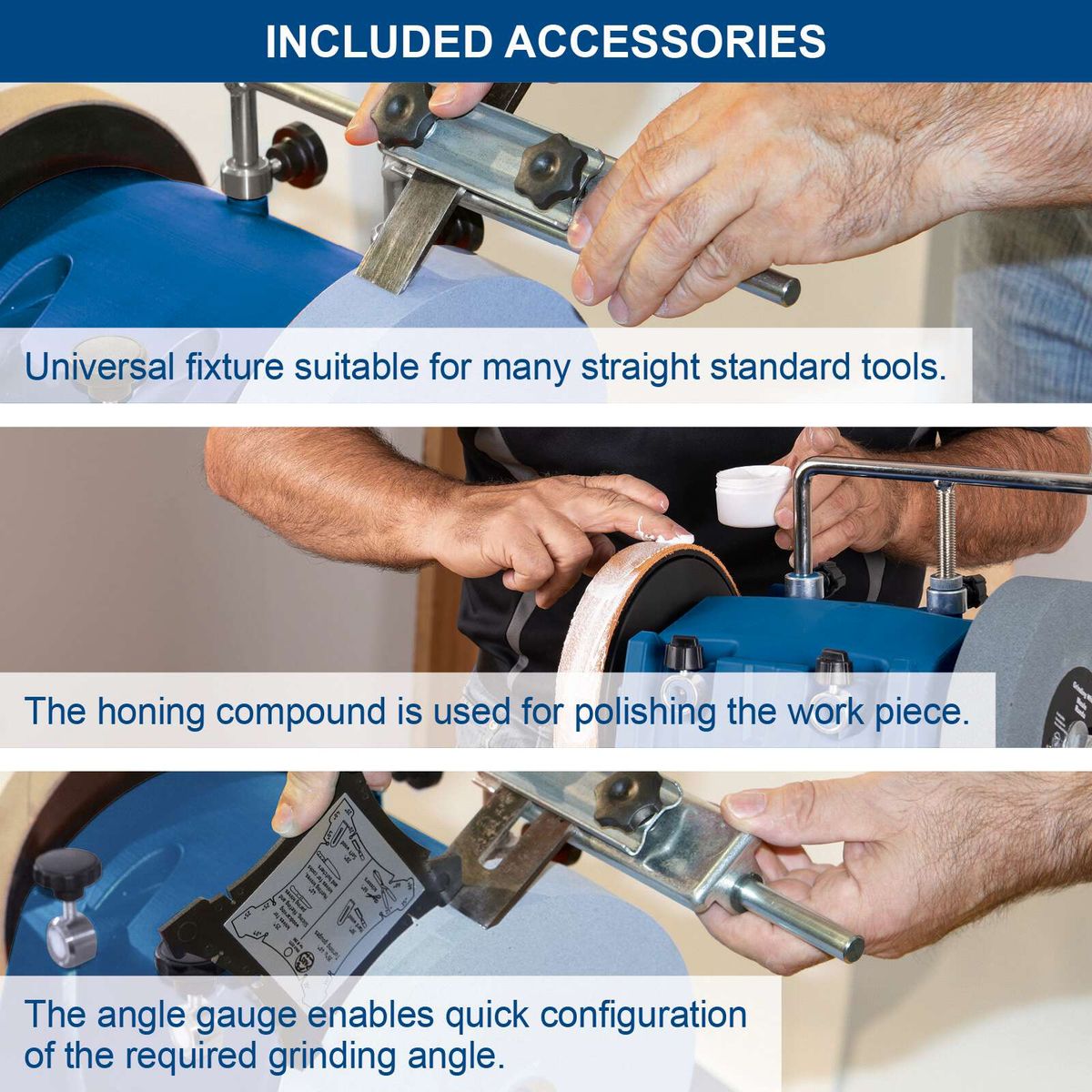 Universal fixture for various straight tools; honing compound for polishing the workpiece; angle gauge for quick grinding angle adjustment