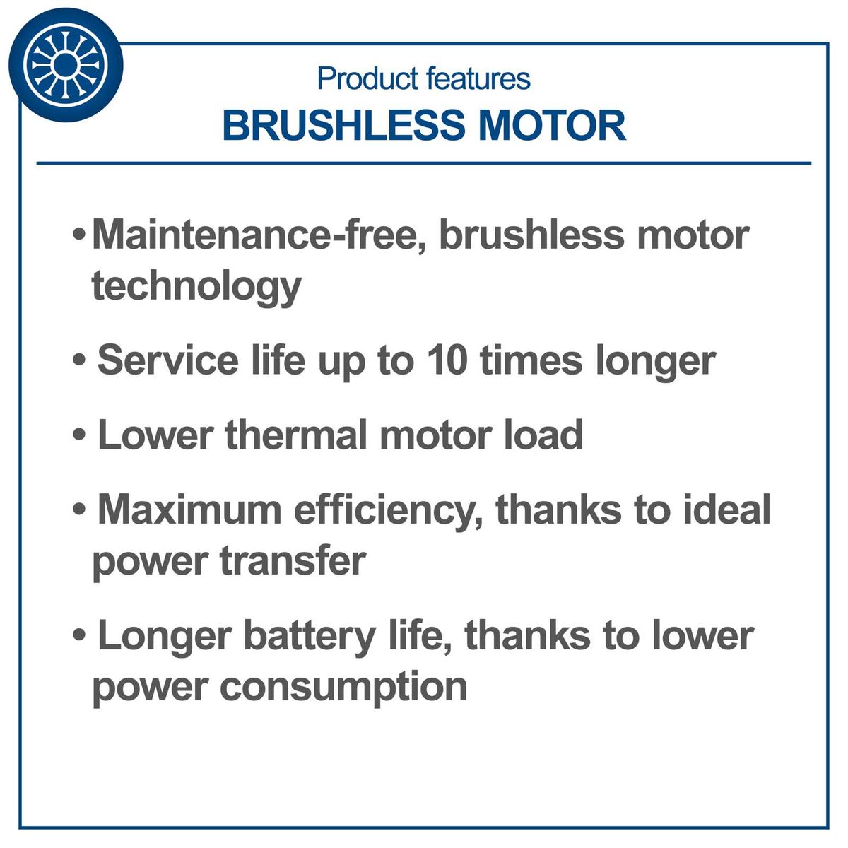 Brushless motor features: extended lifespan, reduced thermal load, maximum efficiency, and longer battery life for precise tools